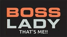 a poster that says boss lady that 's me on it