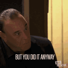 But You Do It Anyway Stubborn GIF