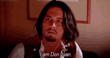 I Am Don Juan GIF - I Am Don Juan GIFs