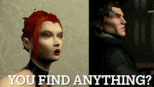 a man and a woman are standing next to each other with the words " you find anything "