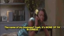 The Name Of My Business - None GIF - None Name Of My Business None Of Your Business GIFs