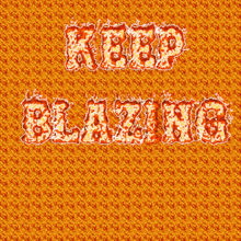 an orange background with the words keep blazing written on it
