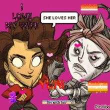 a cartoon of a woman saying i love my wife she loves her