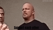 Stone Cold Steve Austin Support Each Other GIF - Stone Cold Steve Austin Support Each Other GIFs