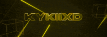 a yellow sign that says kykiixd on a dark background