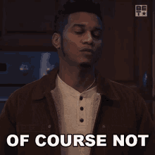 Of Course Not Malik GIF - Of Course Not Malik Summer Of Chills GIFs