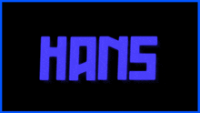 a blue and purple sign that says hans