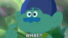 a troll with a blue hat and mustache is saying " what "