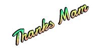 the words thanks mam are written in a rainbow of colors