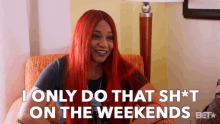 I Only Do That Stuff On The Weekends Not Today GIF - I Only Do That Stuff On The Weekends Not Today This Weekend GIFs