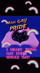 a poster that says ' masc gay pride i heart being gay every single day ' on it