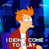 i didn%27t come to play i came to win philip j fry futurama game on i%27m here to win