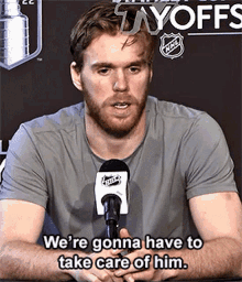 Connor Mcdavid Were Gonna Have To Take Care Of Himm GIF