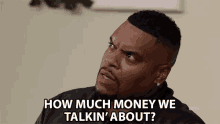 How Much Money We Talkin About Money GIF