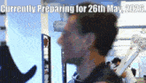 a man is currently preparing for the 26th of may 2020