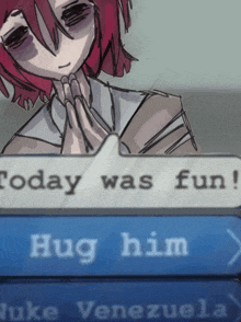 a picture of a girl with a speech bubble that says today was fun hug him