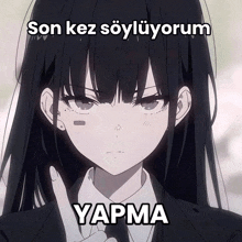 a picture of a girl with the words son kez söylüyorum yapma