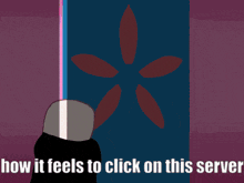 how it feels to click on this server is written on a cartoon