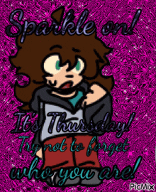 Sparkle On Its Wednesday Sparkle On Its Thursday Try Not To Forget Who You Are GIF
