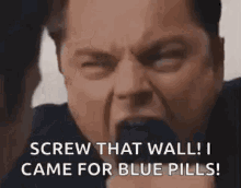 Screw That Wall I Came For Blue Pills GIF - Screw That Wall I Came For Blue Pills Leonardo Di Caprio GIFs