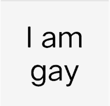I Am Gay GIF - I Am Gay GIFs