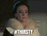 a pixelated image of a woman with the words #thirsty written below her