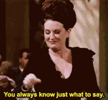 Karen Walker Will And Grace GIF - Karen Walker Will And Grace Always Know What To Say GIFs
