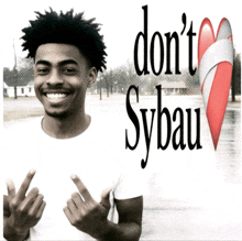 a picture of a young man with the words " do n't sybau " written on it