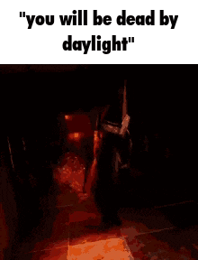Dead By Daylight Dbd GIF - Dead By Daylight Dbd You Will Be Dead By Daylight GIFs