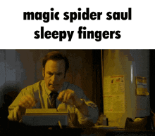 a man sitting at a desk with the words magic spider saul sleepy fingers written above him