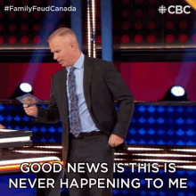 good news is this is never happening to me gerry dee family feud canada this is never happening to me this wont happen to me