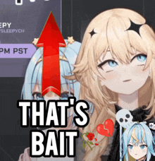 a girl with a red arrow pointing up and the words that 's bait on the bottom
