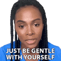 Just Be Gentle With Yourself Tika Sumpter Sticker - Just Be Gentle With Yourself Tika Sumpter Bustle Stickers