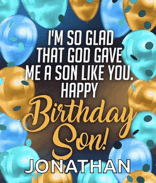 i 'm so glad that god gave me a son like you