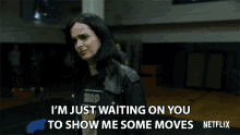 Im Just Waiting On You To Show Me Some Moves Show The Moves GIF