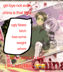 girl bye not even china is that light ugly fatass bitch lose some weight whore china would not be like neutral