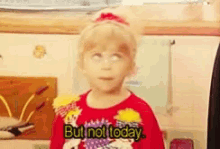 Michelle Tanner GIF - Michelle Tanner But Not Today GIFs