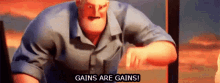 Gains Are Gains Gains GIF - Gains Are Gains Gains Are GIFs
