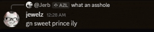 a screenshot of a conversation between jewelz and gn sweet prince ily
