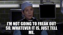 Greys Anatomy Meredith Grey GIF - Greys Anatomy Meredith Grey Im Not Going To Freak Out So GIFs