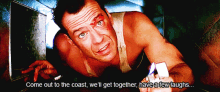 Die Hard Come Out GIF - Die Hard Come Out We Will GIFs
