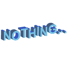 nothing not