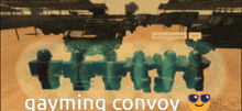a video game scene with the words gayming convoy on the bottom