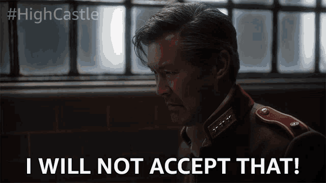i-will-not-accept-that-unacceptable.gif