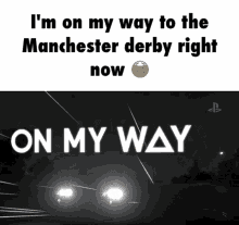 Manchester Derby On My Way GIF - Manchester Derby On My Way Manchester City GIFs