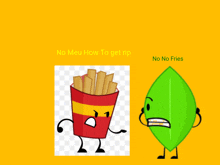 a picture of french fries and a picture of a green leaf with the words no meu how to get rip and no no fries
