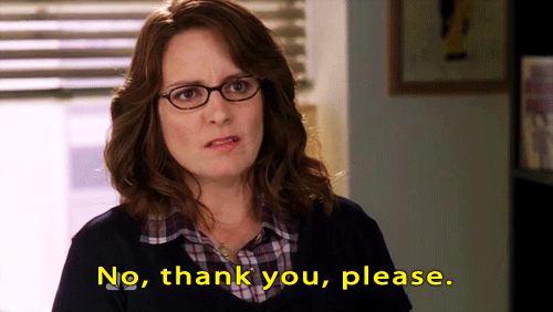 No Thank You Please Gif Please Nothankyou Tinafey Discover Share Gifs