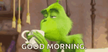 Good Morning Coffee GIF - GoodMorning Coffee Grinch GIFs