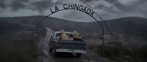 Bienvenidos a la Chingada