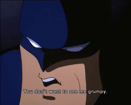 You Don'T Want To See A Batman Grumpy GIF - Grumpy Batman - Discover &  Share GIFs